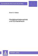 Handelsvertretervertrieb und EG-Kartellrecht di Sven B. Völcker edito da Lang, Peter GmbH