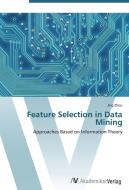 Feature Selection in Data Mining di Jing Zhou edito da AV Akademikerverlag