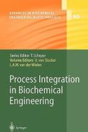 Process Integration in Biochemical Engineering edito da Springer Berlin Heidelberg