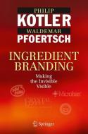 Ingredient Branding di Philip Kotler, Waldemar Pfoertsch edito da Springer Berlin Heidelberg