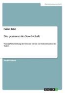 Die postmortale Gesellschaft di Fabian Babst edito da GRIN Verlag