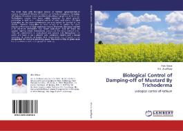 Biological Control of Damping-off of Mustard By Trichoderma di Alok Khare, R. S. Upadhyay edito da LAP Lambert Academic Publishing