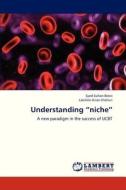 Understanding "niche" di Syed Sultan Beevi, Lakshmi Kiran Chelluri edito da LAP Lambert Academic Publishing