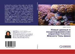 Novye dannye o pozdneordovixkih korallah Heliolitida Juzhnogo Tyan'-Shanya di Narima Ospanova edito da LAP Lambert Academic Publishing