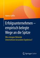 Erfolgsunternehmen - empirisch belegte Wege an die Spitze di Hanno Goffin edito da Springer-Verlag GmbH