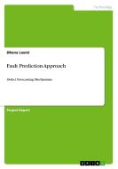Fault Prediction Approach di Dhana Laxmi edito da GRIN Verlag