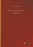 The House on the Moor di Mrs. Oliphant edito da Outlook Verlag