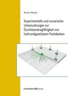 Experimentelle und numerische Untersuchungen zur Durchstanztragfähigkeit von lochrandgestützten Flachdecken. di Rainer Mucha edito da Fraunhofer IRB Verlag