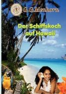 Der Schiffskoch auf Hawaii di G. G. Menhorn edito da Books on Demand