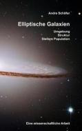Elliptische Galaxien di Andre Schöfer edito da Books on Demand
