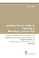 Grammatikvermittlung mit Popsongs im Fremdsprachenunterricht di Sandra Allmayer edito da Südwestdeutscher Verlag