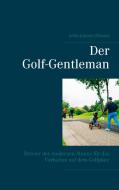 Der Golf-Gentleman di Arfst-Johann Sievers edito da Books on Demand