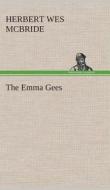 The Emma Gees di Herbert Wes McBride edito da TREDITION CLASSICS