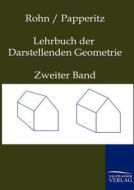 Lehrbuch der Darstellenden Geometrie di Karl Rohn, Erwin Papperitz edito da TP Verone Publishing