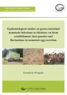 Epidemiological studies on gastro-intestinal nematode infections in chickens di Kalyakorn Wongrak edito da Cuvillier Verlag