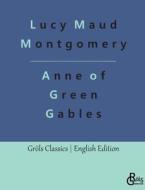 Anne of Green Gables di Lucy Maud Montgomery edito da Gröls Verlag