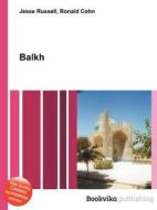 Balkh di Jesse Russell, Ronald Cohn edito da Book On Demand Ltd.