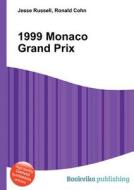 1999 Monaco Grand Prix edito da Book On Demand Ltd.