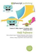 Keiji Fujiwara di #Miller,  Frederic P. Vandome,  Agnes F. Mcbrewster,  John edito da Vdm Publishing House