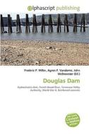 Douglas Dam di #Miller,  Frederic P. Vandome,  Agnes F. Mcbrewster,  John edito da Vdm Publishing House