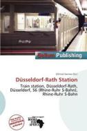 D Sseldorf-rath Station edito da Bellum Publishing