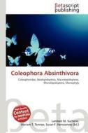 Coleophora Absinthivora edito da Betascript Publishing