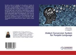 Dialect Conversion System for Punjabi Language di Anterpreet Kaur, Parminder Singh, Kamaldeep Kaur edito da LAP Lambert Academic Publishing
