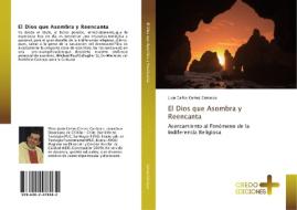 El Dios que Asombra y Reencanta di Juan Carlos Cortez Carrasco edito da CREDO EDICIONES