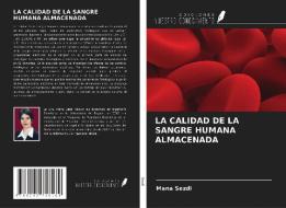 LA CALIDAD DE LA SANGRE HUMANA ALMACENADA di Mana Sezdi edito da Ediciones Nuestro Conocimiento