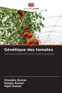 Génétique des tomates di Virendra Kumar, Sanjay Kumar, Vipin Kumar edito da Editions Notre Savoir