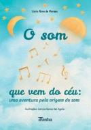 O som que vem do céu di Lúcia Almo de Moraes edito da Natal Publishing, LLC