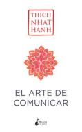 El Arte de Comunicar di Thich Nhat Hanh edito da ATICO