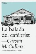 La balada del cafè trist : i altres relats di Carson McCullers edito da L'Altra Editorial