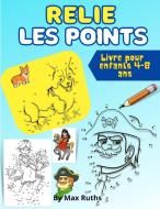 Relie  les points Livre pour  enfants 4-8 ans di Max Ruths edito da Max Ruths
