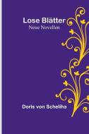 Lose Blätter di Doris von Scheliha edito da Alpha Editions