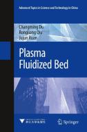 Plasma Fluidized Bed di Changming Du, Rongliang Qiu, Jujun Ruan edito da Springer Singapore
