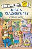 Little Critter: Just a Teacher's Pet di Mercer Mayer edito da HARPERCOLLINS