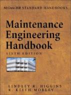 Maintenance Engineering Handbook di Lindley R. Higgins, Keith Mobley, Lester Coridon Morrow edito da Mcgraw-hill Education - Europe