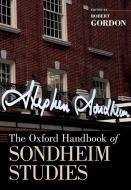 The Oxford Handbook of Sondheim Studies di Robert Gordon edito da OUP USA