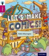 Oxford Reading Tree inFact: Level 10: Let's Make Comics! di Robin Etherington edito da Oxford University Press