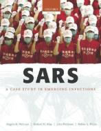 Sars: A Case Study in Emerging Infections edito da OXFORD UNIV PR