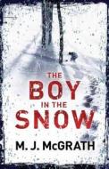The Boy In The Snow di M. J. McGrath edito da Pan Macmillan