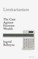 Limitarianism di Ingrid Robeyns edito da Penguin Books Ltd