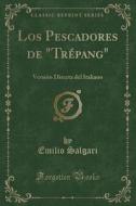 Los Pescadores De "trepang" di Emilio Salgari edito da Forgotten Books