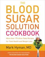 BLOOD SUGAR SOLUTION COOKBOOK di MARK HYMAN edito da OVERSEAS EDITIONS NEW