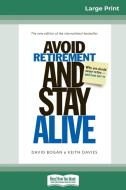 Avoid Retirement and Stay Alive di Keith Davies and David Bogan edito da ReadHowYouWant