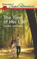 The Time of Her Life di Jeanie London edito da Harlequin
