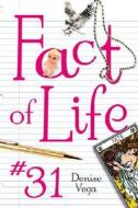 Fact of Life #31 di Denise Vega edito da Alfred A. Knopf