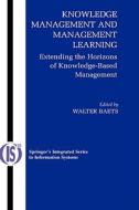 Knowledge Management and Management Learning:: Extending the Horizons of Knowledge-Based Management edito da SPRINGER NATURE