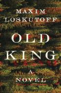 Old King di Maxim Loskutoff edito da W W NORTON & CO